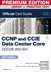 CCNP and CCIE Data Center Core DCCOR 350-601 Official Cert Guide Premium Edition and Practice Test, 2nd Edition